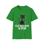 Peace Was Never An Option T-Shirt