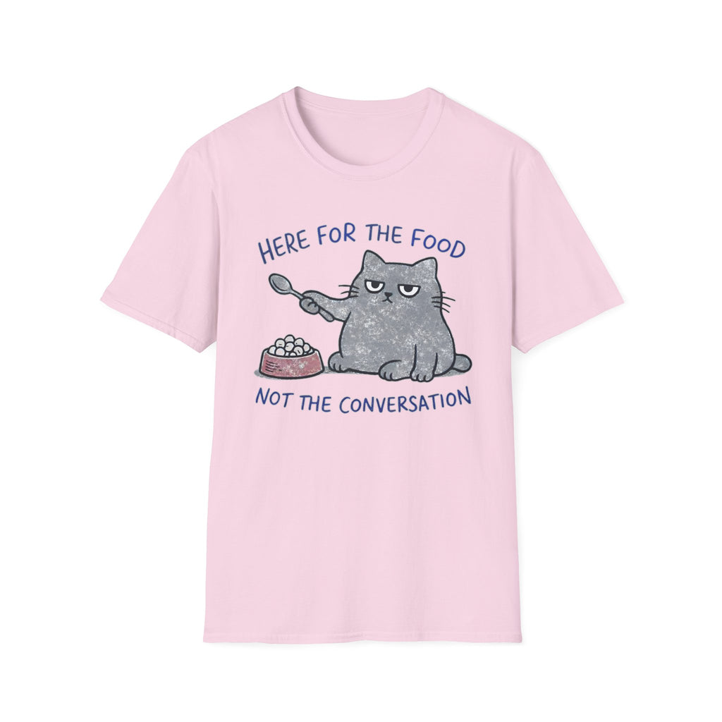 Here for the food, not conversation T-Shirt