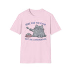Here for the food, not conversation T-Shirt