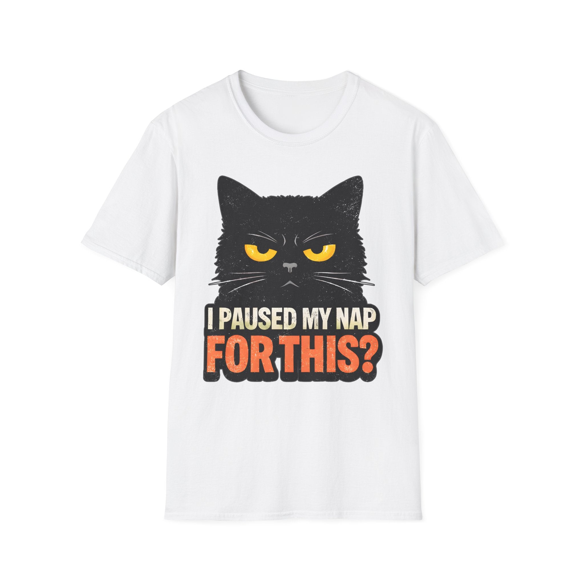 I Paused My Nap For This T-Shirt
