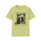 I Do Not Whing Therefore I Do Not Am T-Shirt
