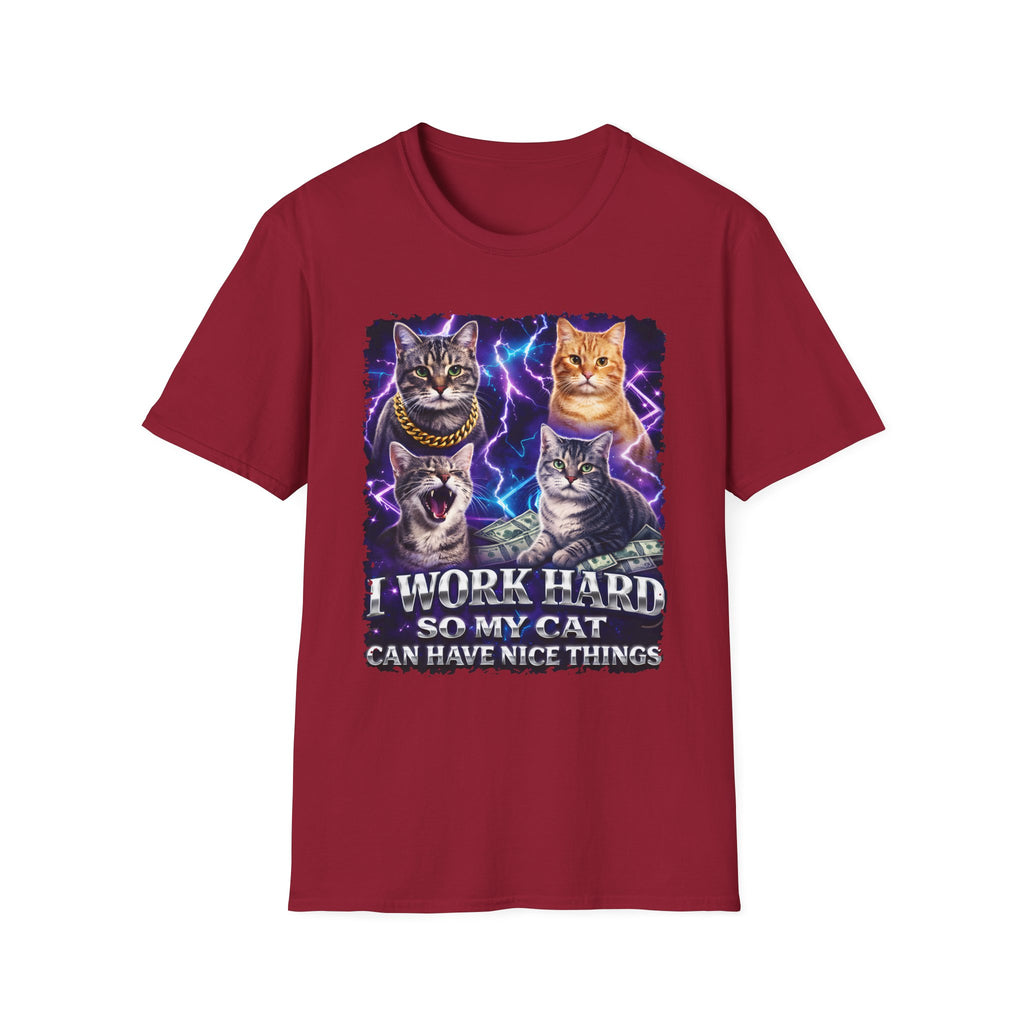 I Work Hard So My Cat Can Have Nice Things T-Shirt