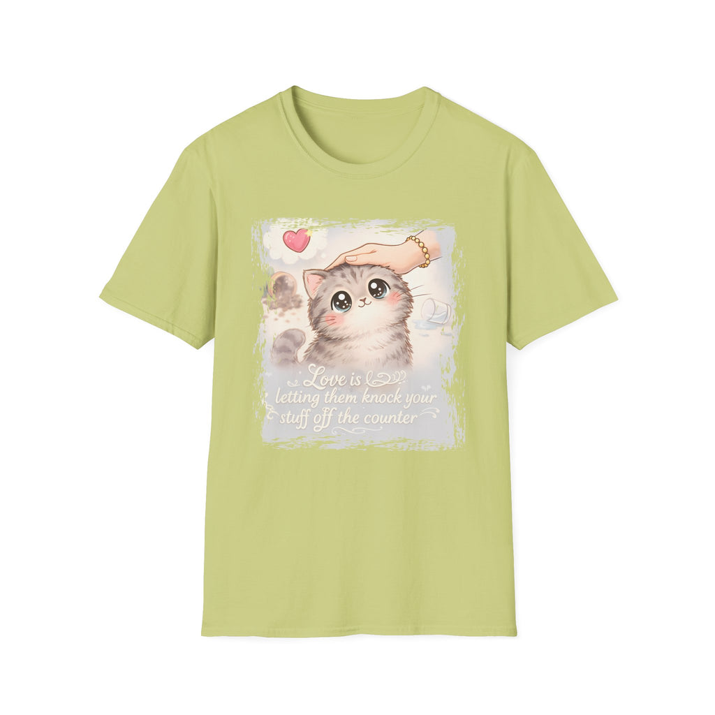 Love is Letting Them Knock Stuff of the Counter T-Shirt