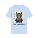 Bad Kitty, Catnip Made Me Do It T-Shirt