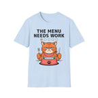 The Menu Needs Work T-Shirt