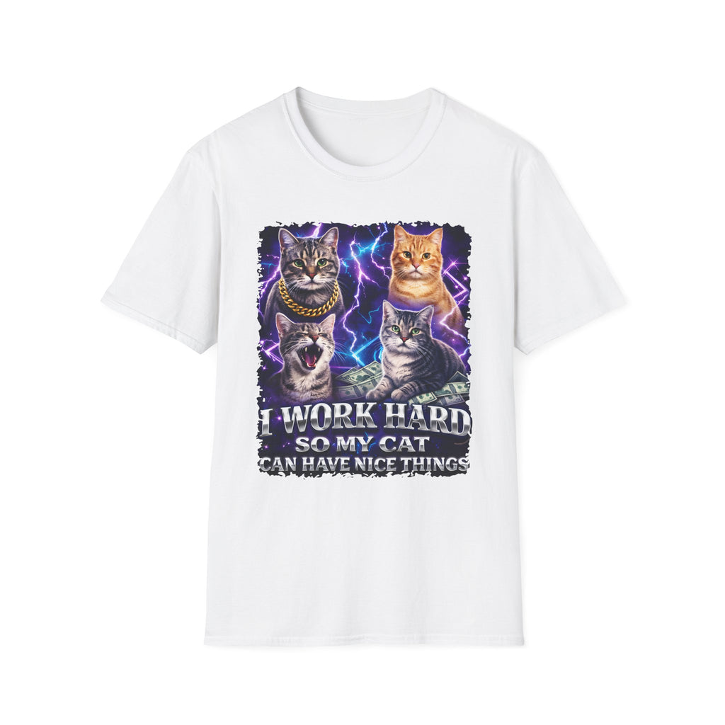 I Work Hard So My Cat Can Have Nice Things T-Shirt