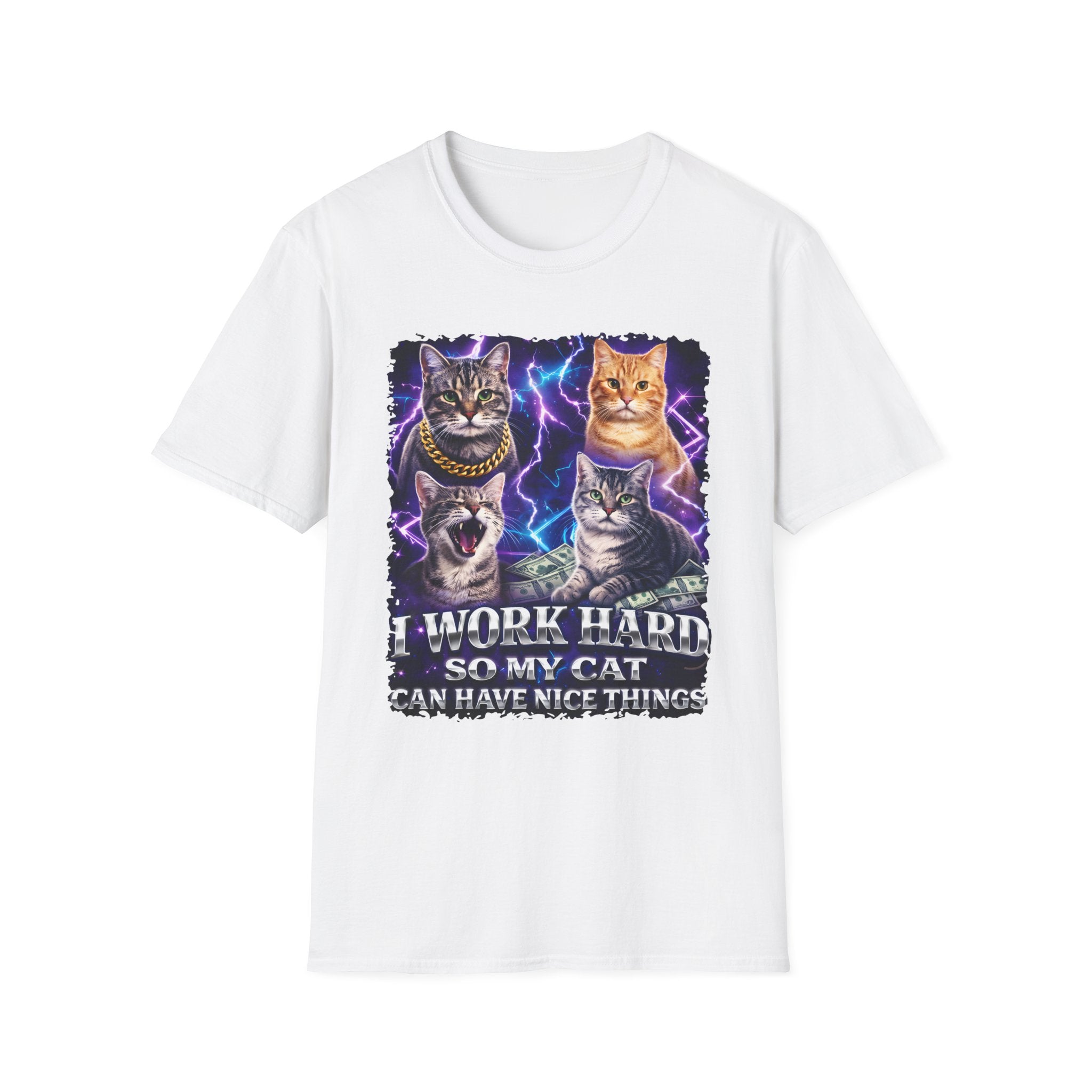 I Work Hard So My Cat Can Have Nice Things T-Shirt