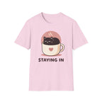 Staying In T-Shirt