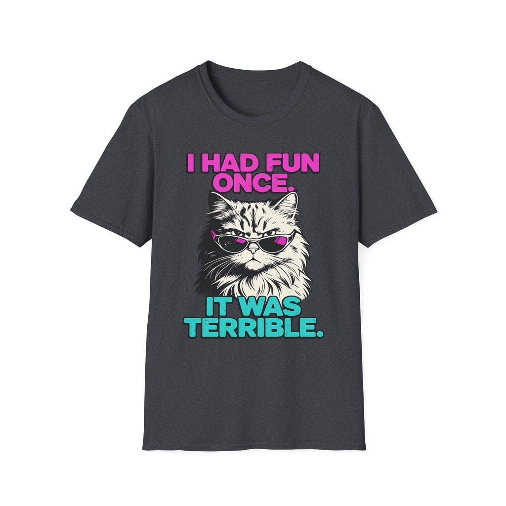 I Had Fun Once It Was Terrible T-Shirt
