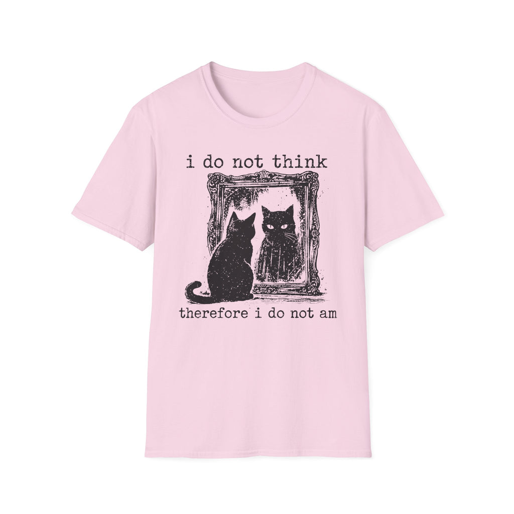 I Do Not Whing Therefore I Do Not Am T-Shirt