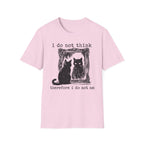 I Do Not Whing Therefore I Do Not Am T-Shirt