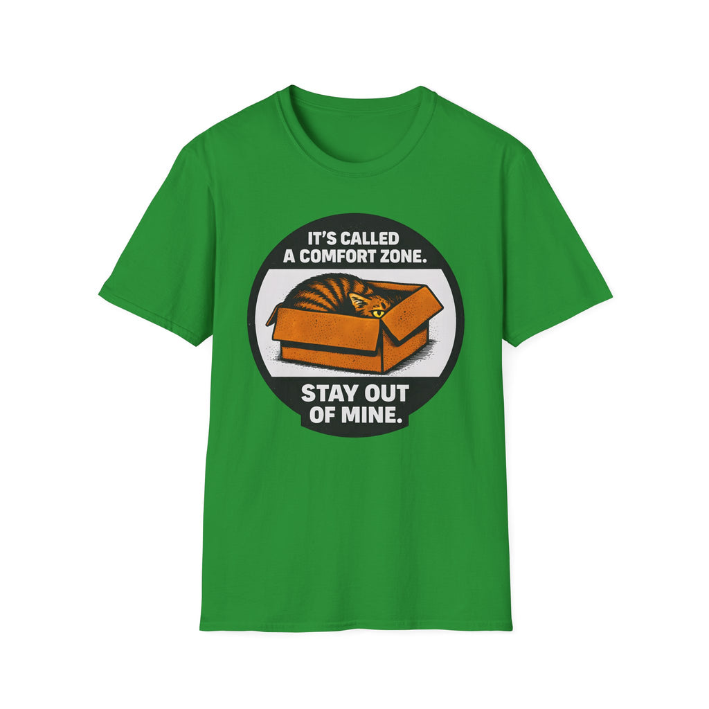 It's Called Confort Zone, Stay Out Of Mine T-Shirt
