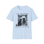 I Do Not Whing Therefore I Do Not Am T-Shirt