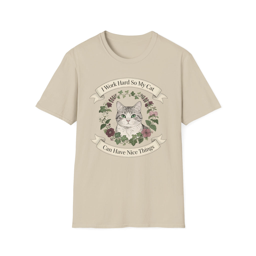 I Work Hard So My Cat Can Have Nice Things T-Shirt