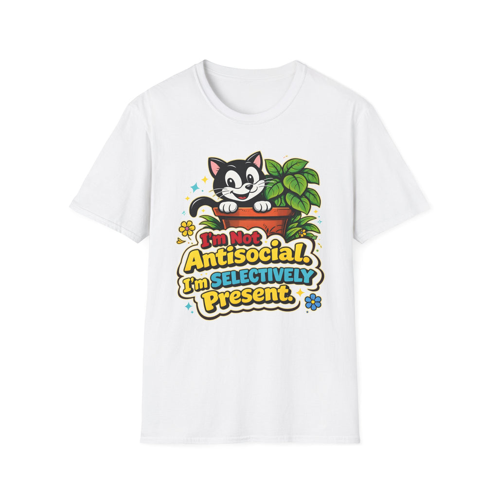 I'm Not Anti Social I'm Selectively Present T-Shirt