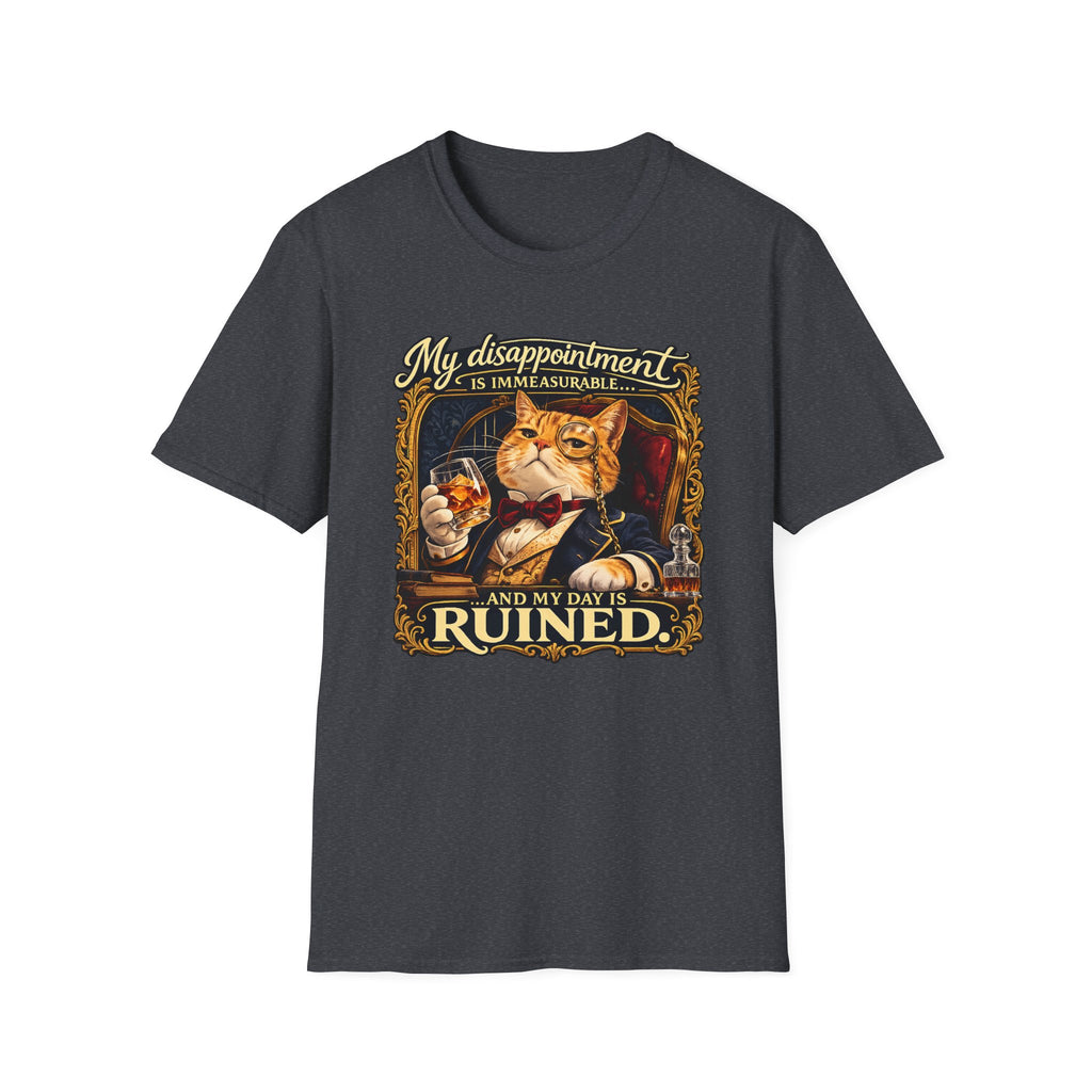 My Disappointment is Immeasurable and My Day is Ruined T-Shirt