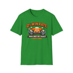 0% Win Rate 100% Not My Fault T-Shirt