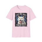 Let Me See Your Feet T-Shirt