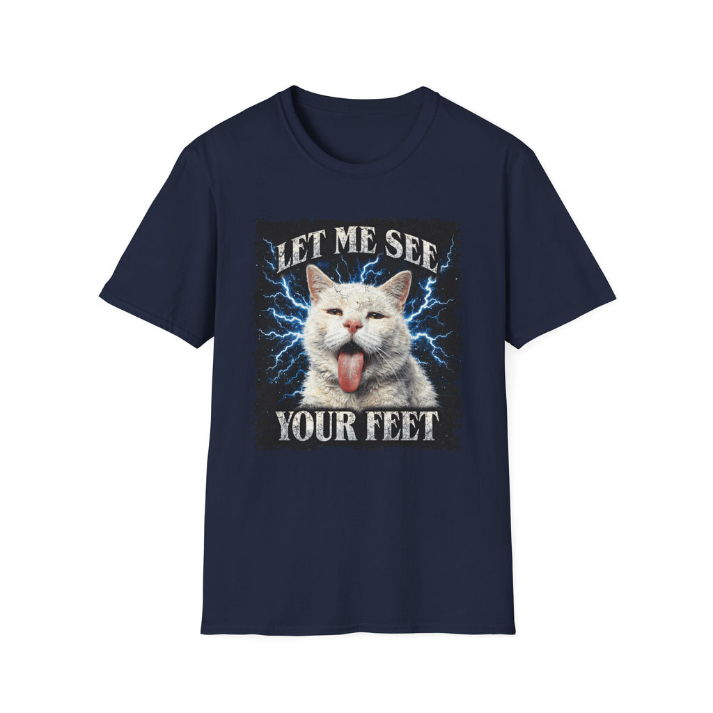 Let Me See Your Feet T-Shirt