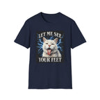 Let Me See Your Feet T-Shirt