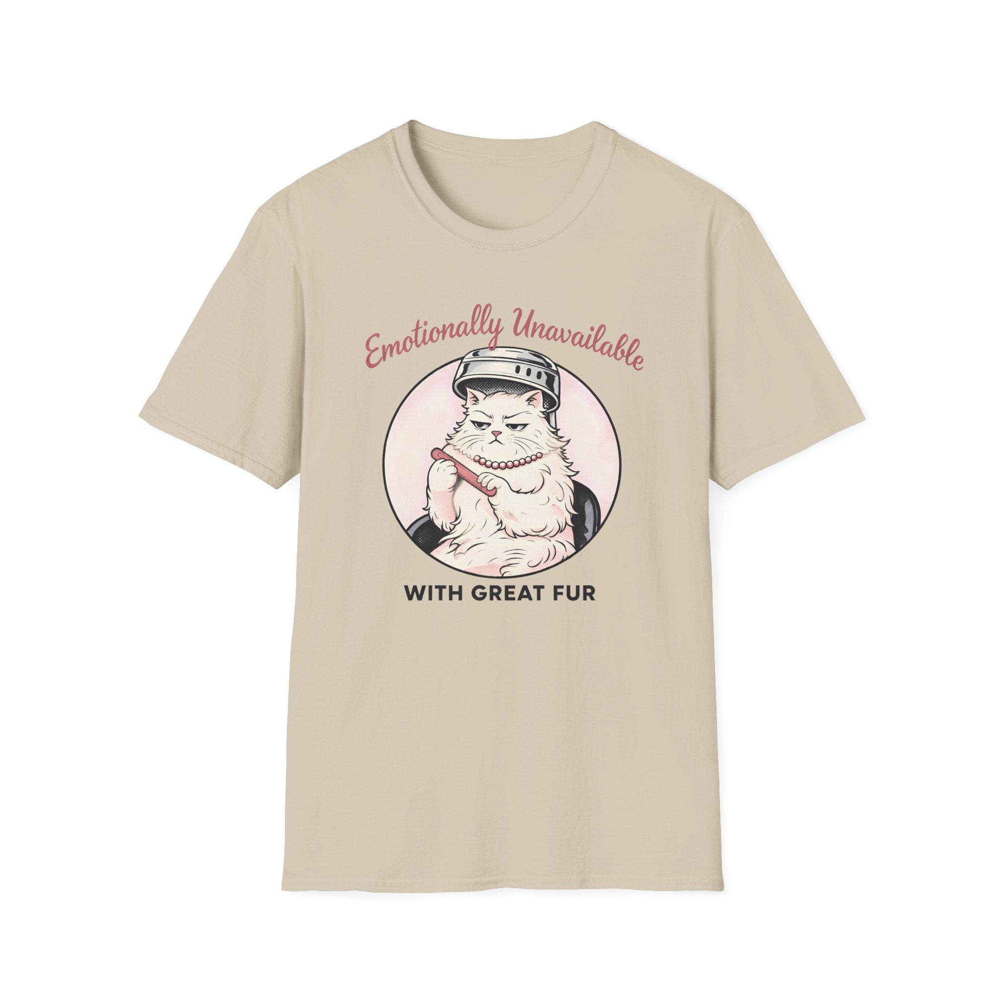 Emotionally Unavailable With Great Fur T-Shirt