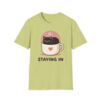 Staying In T-Shirt