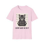 Bad Kitty, Catnip Made Me Do It T-Shirt