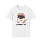 Staying In T-Shirt