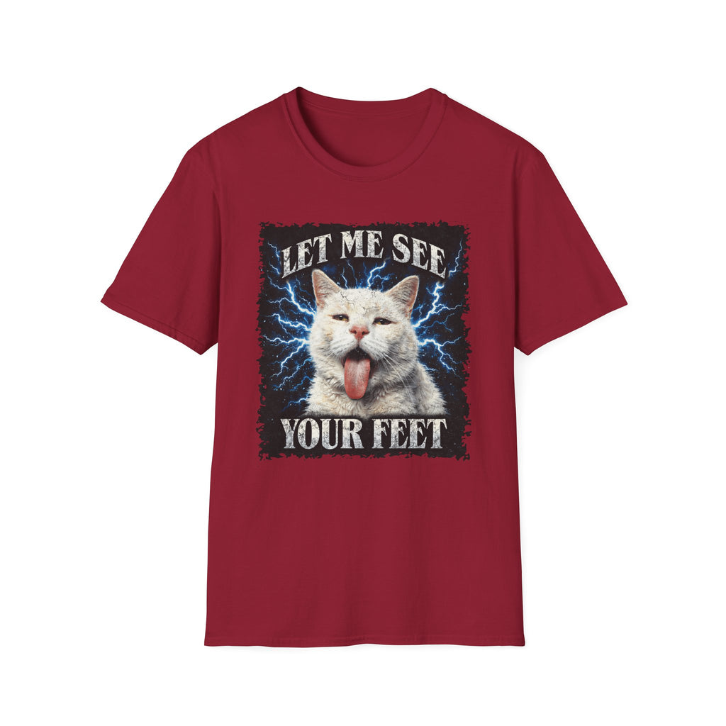 Let Me See Your Feet T-Shirt