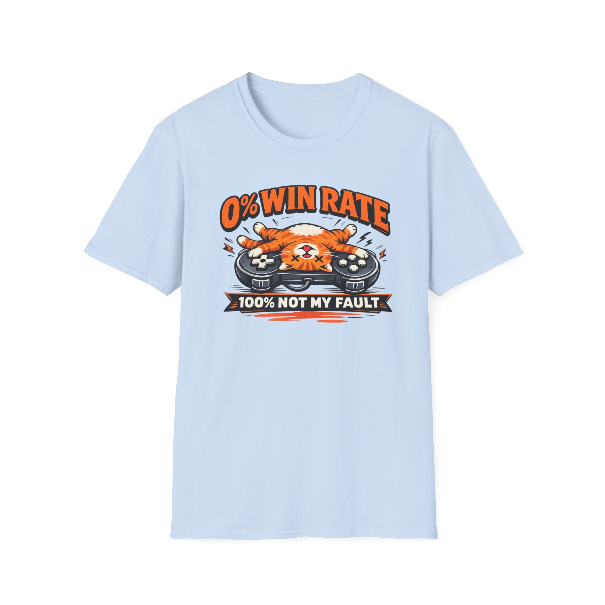 0% Win Rate 100% Not My Fault T-Shirt