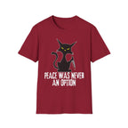 Peace Was Never An Option T-Shirt