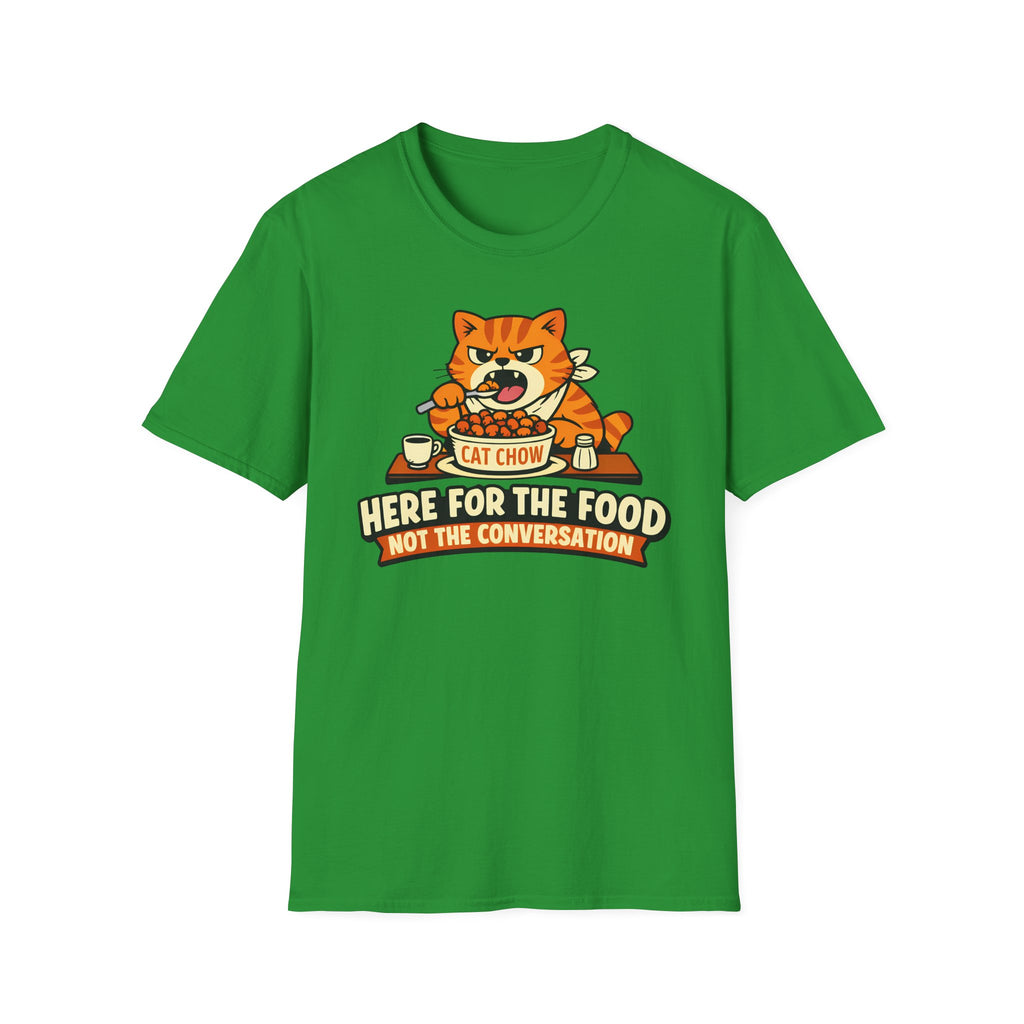 Here for the food, not conversation T-Shirt