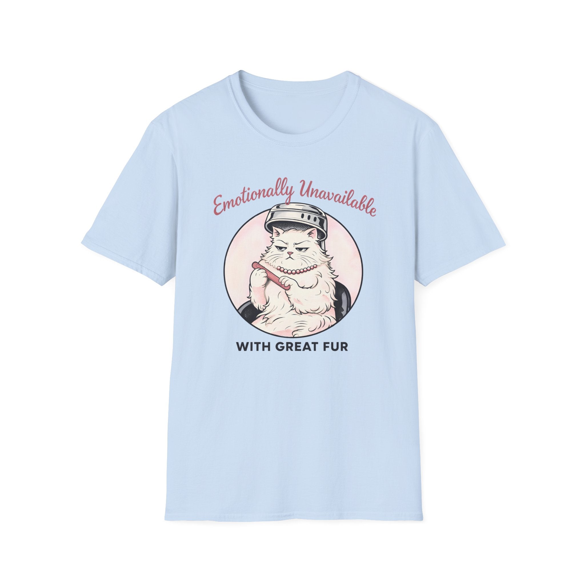 Emotionally Unavailable With Great Fur T-Shirt