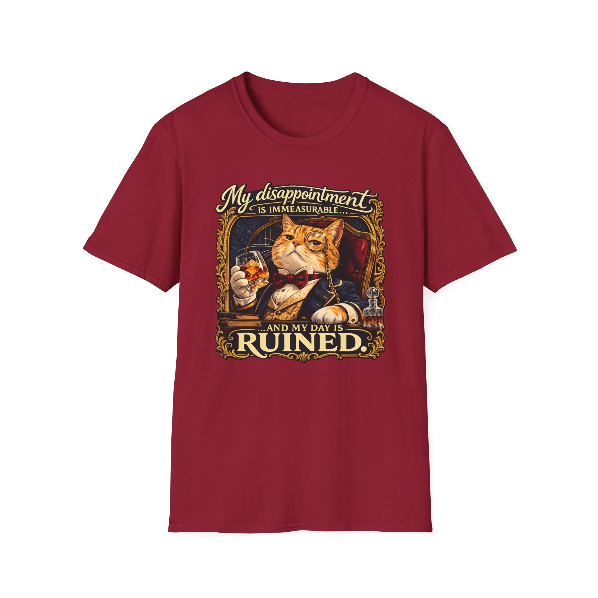 My Disappointment is Immeasurable and My Day is Ruined T-Shirt