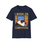 I Work On Computers T-Shirt