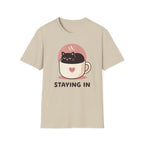 Staying In T-Shirt