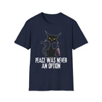 Peace Was Never An Option T-Shirt