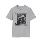 I Do Not Whing Therefore I Do Not Am T-Shirt