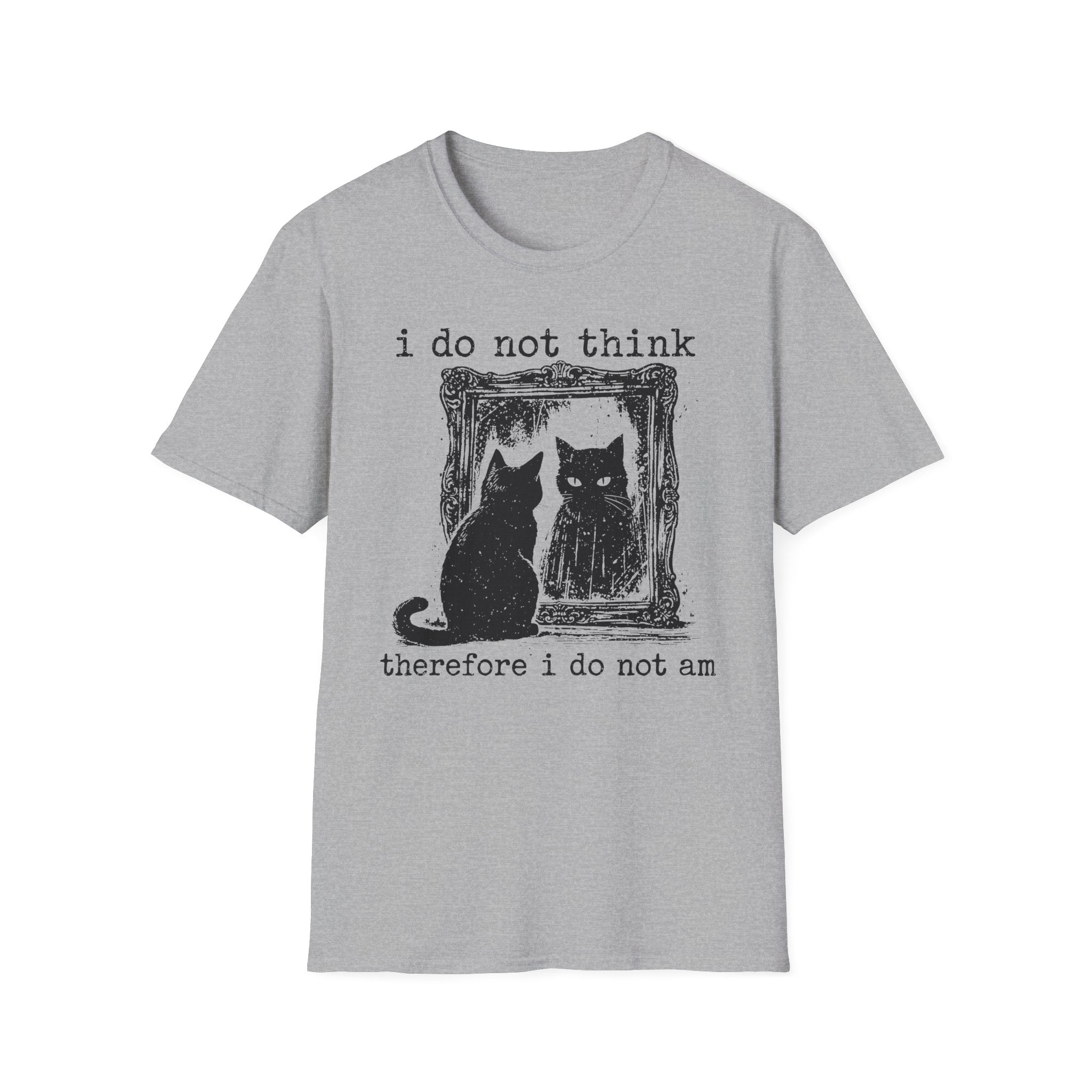 I Do Not Whing Therefore I Do Not Am T-Shirt