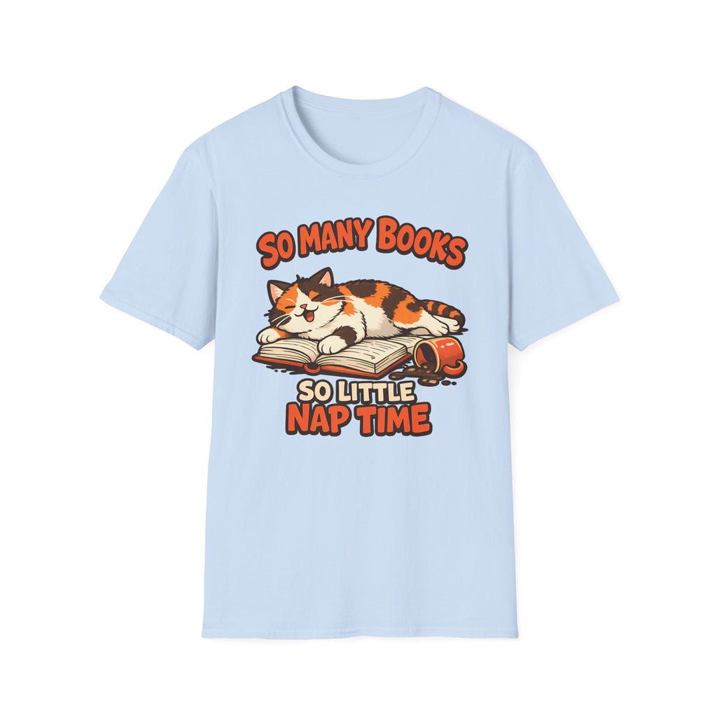 So many Books, So little Nap Time T-Shirt