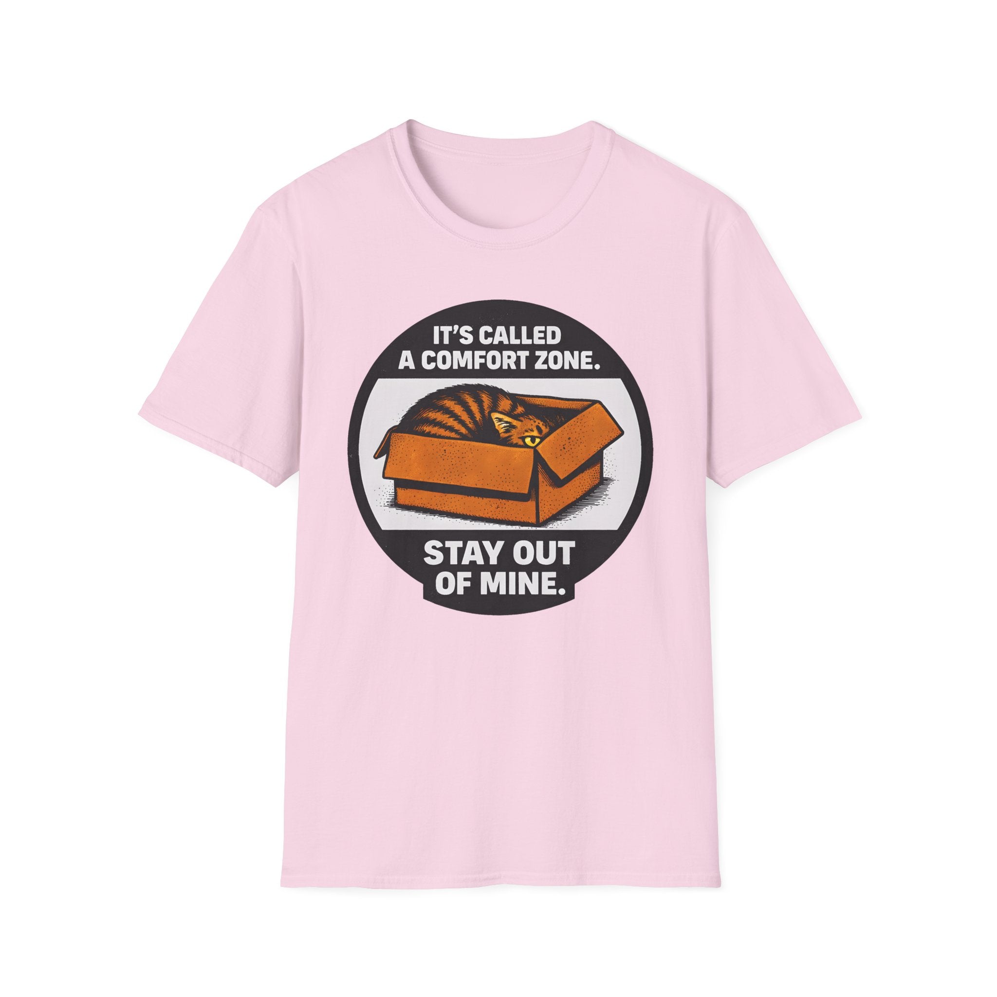 It's Called Confort Zone, Stay Out Of Mine T-Shirt