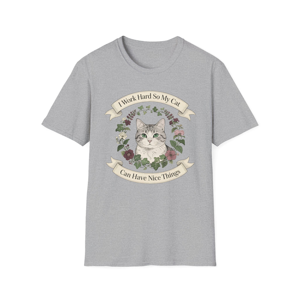 I Work Hard So My Cat Can Have Nice Things T-Shirt