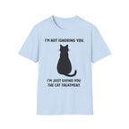 Im Not Ignoring You Im Just Giving You The Cat Treatment T-Shirt