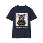 Bad Kitty, Catnip Made Me Do It T-Shirt