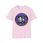 Please Be Patient Im Destroying Things as Fast As I Can T-Shirt