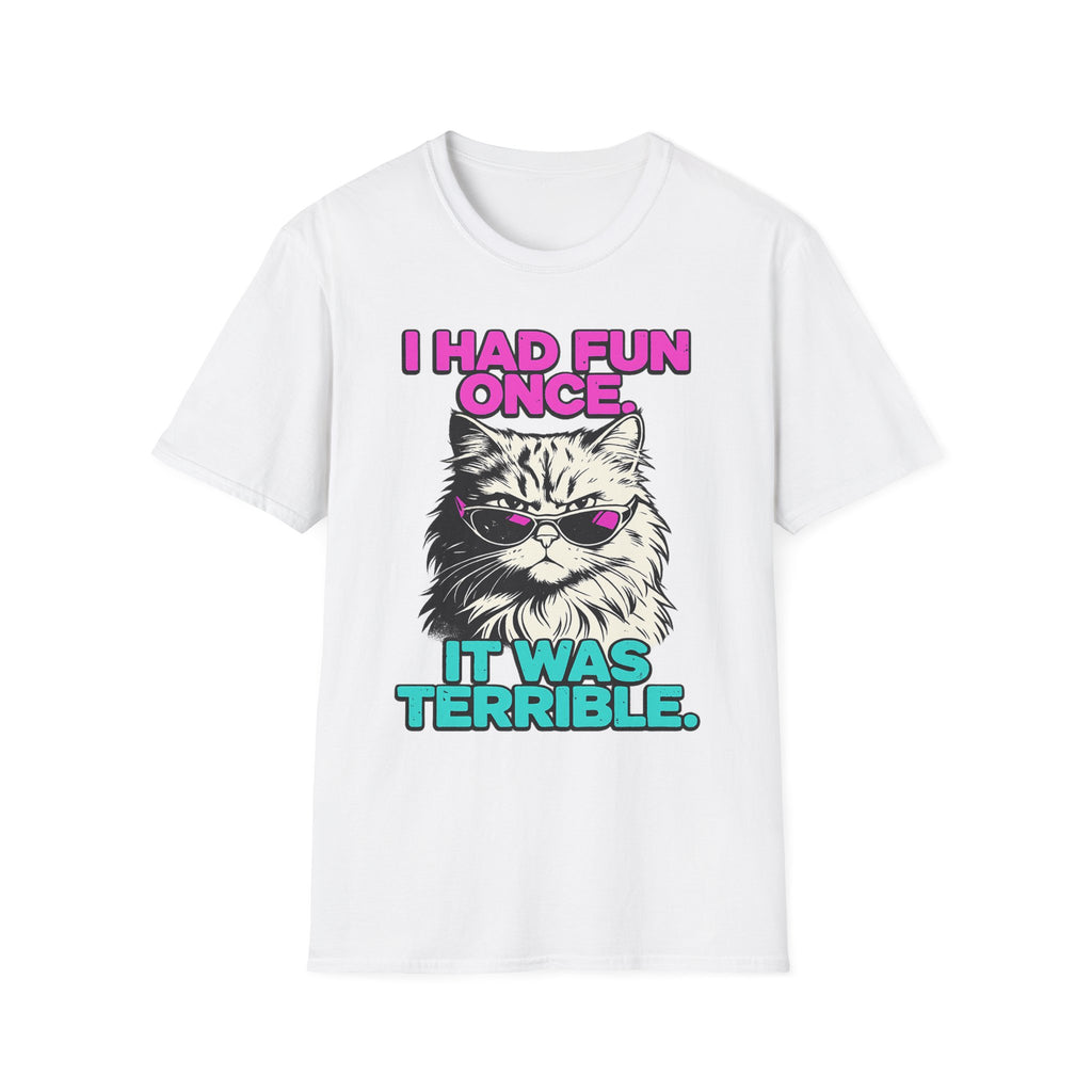 I Had Fun Once It Was Terrible T-Shirt