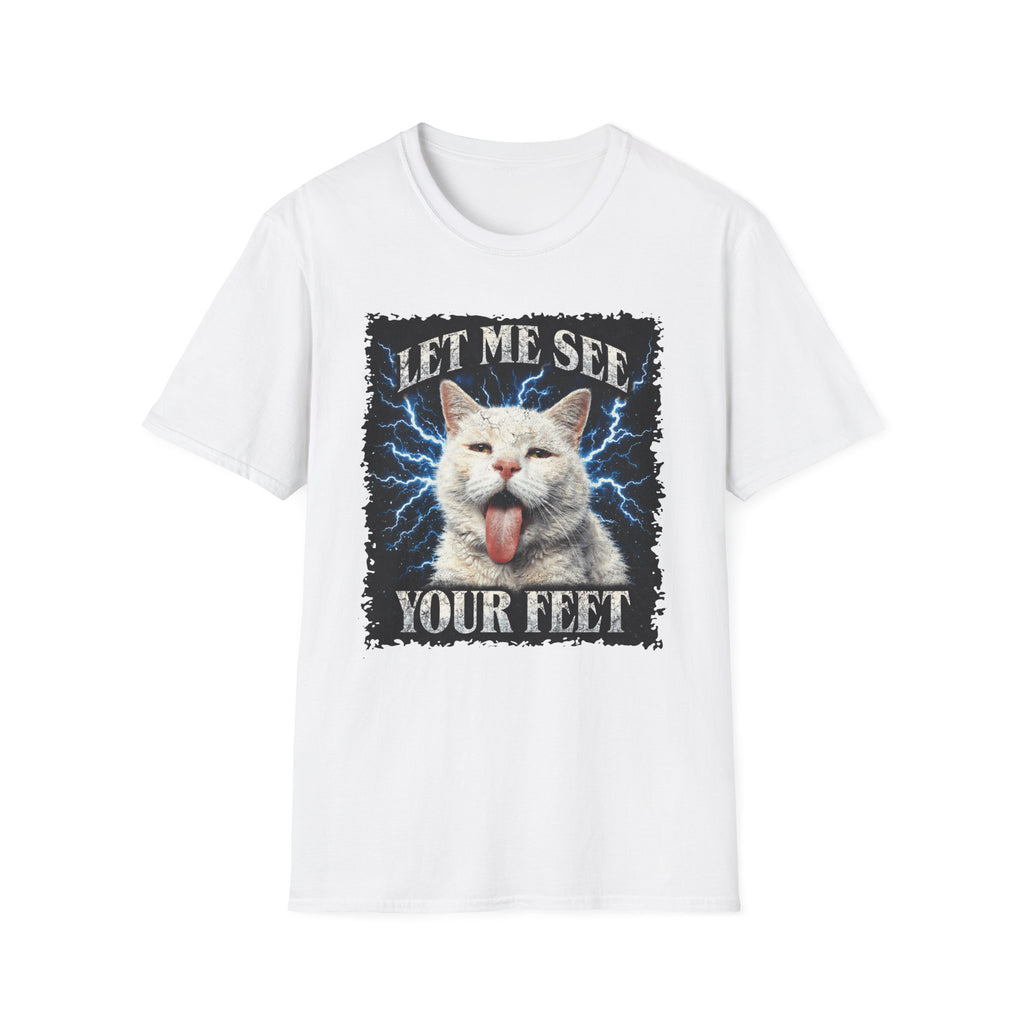 Let Me See Your Feet T-Shirt