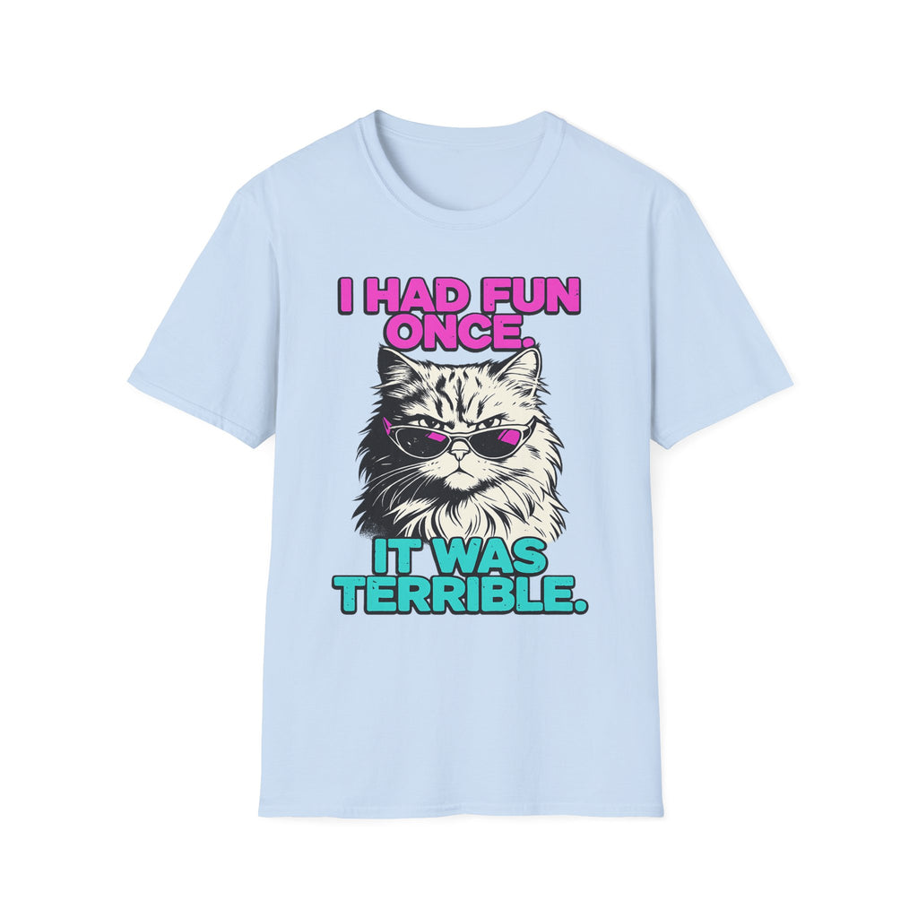 I Had Fun Once It Was Terrible T-Shirt