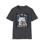 Let Me See Your Feet T-Shirt