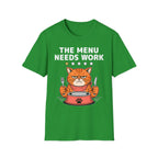 The Menu Needs Work T-Shirt